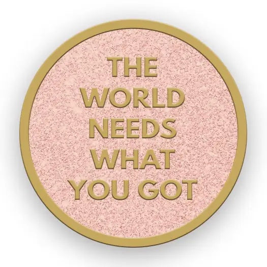 What You Got Enamel Pin