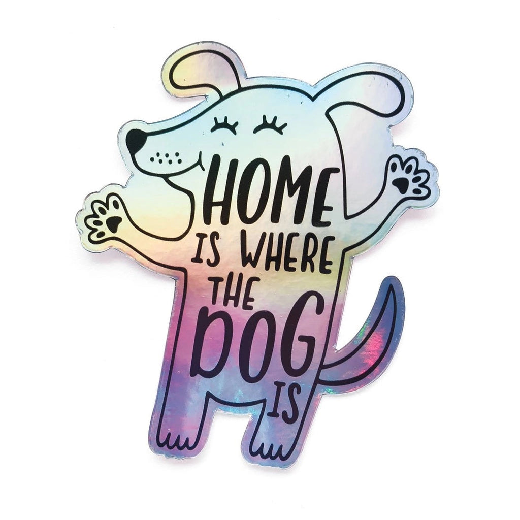 Home is Where the Dog Is Holographic Vinyl Sticker