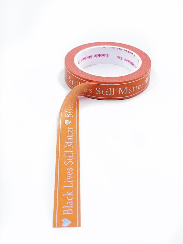 Black Lives Still Matter - 10mm Washi