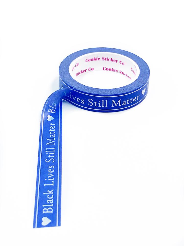 Black Lives Still Matter - 10mm Washi